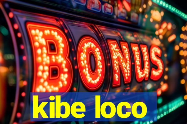 kibe loco